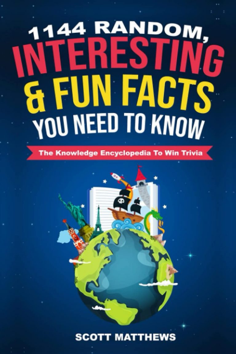 1144 Random, Interesting & Fun Facts You Need To Know - Stumbit Books