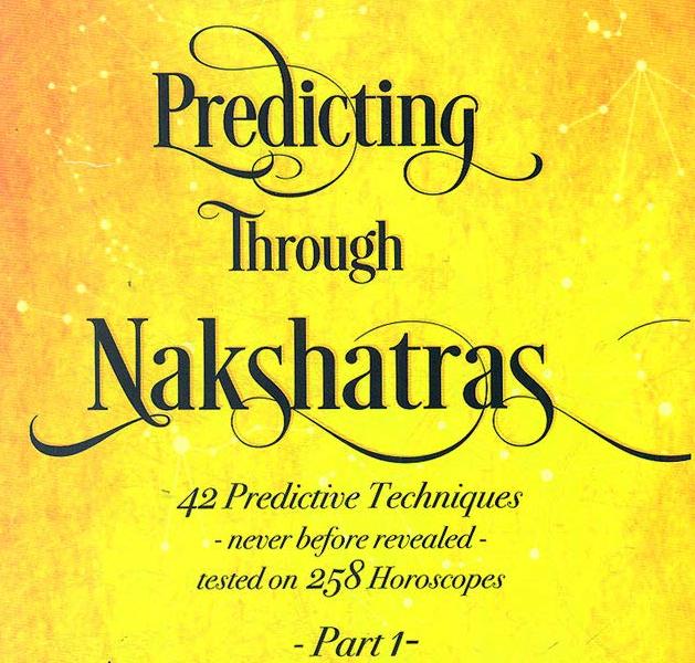Predicting Through Nakshatras Part 1 - 42 Predictive Techniques-never before revealed-tested on 258 Horoscopes - Stumbit Astrology