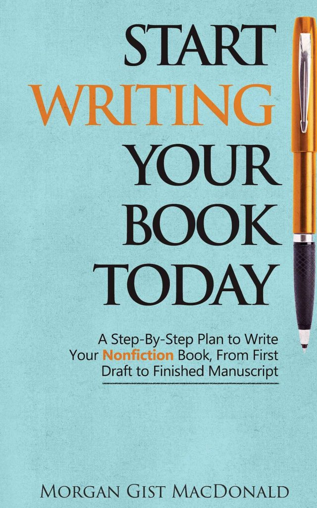 Start Writing Your Book Today - Morgan Gist MacDonald - Stumbit Books